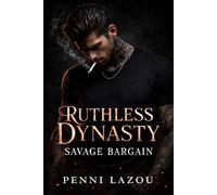 Ruthless Dynasty: Savage Bargain: A Dark Mafia Romance (Book One of the Ruthless Dynasty Trilogy)