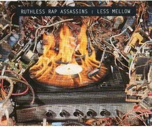 Ruthless Rap Assassins - Less Mellow (CD Single)