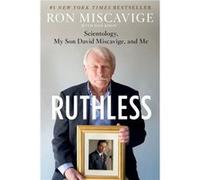 Ruthless Scientology My Son David Miscavige and Me by Ron Miscavige & Dan Koon Ron Miscavige Dan Koon (Auteur)