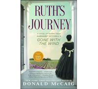 Ruth's Journey: A Novel of Mammy from Margaret Mitchell's Gone with the Wind