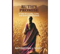 Ruth's Promise: a Tale of Loyalty, Love, and God's Faithfulness