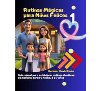 Rutinas Mágicas para Niños Felices: Guía visual para establecer rutinasefectivas de mañana, tarde y noche. 3 a 7añosGerman