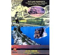 Rutland (Railroad) Remnants 2: Rouses Point, Champlain Islands and The Queen City