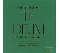 Rutter, J. - Te Deum & Other Church Music
