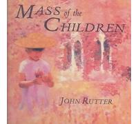 Rutter: Mass of the Children by John Rutter [CD] NEUF