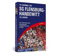 Ruwen Möller 111 Gründe, die SG Flensburg-Handewitt zu lieben: Eine Lieb (Poche)