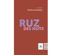 Ruz des mots: Poètes de Bretagne d'aujourd'hui