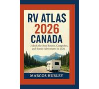 RV Atlas 2026 Canada: Unlock the Best Routes, Campsites, and Scenic Adventures in 2026
