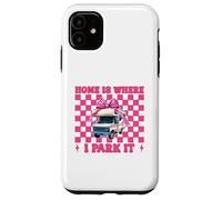 RV Camping Camper Camper Girl Mom Home is Where I Park It Coque pour iPhone 11