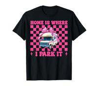 RV Camping Camper Camper Girl Mom Home is Where I Park It T-Shirt