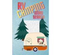 RV Camping Word Search: Word Seach with easy to read print about RV camping, adventure, and the outdoors I 6x9inches, 110 pages I 50+ puzzles -gifts ... vacations, RV trips, holidays, and free time