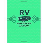 Rv Maintenance Log Book: A 8.5 X 11 Logbook To Keep Track Of The Constant Maintenance That The Rv Needs