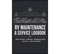 RV Maintenance Logbook - Portable Edition: 6×9 Travel-Friendly Service, Repair, Upgrade, Fuel & Mileage Tracker