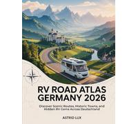RV Road Atlas Germany 2026: Discover Scenic Routes, Historic Towns, and Hidden RV Gems Across Deutschland