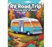 RV Road Trip Coloring Book for Adults: Charming camping scenes with playful RVs, cheerful camper vans, and scenic landscapes. Perfect for stress relief, relaxation, and escaping into nature's beauty.