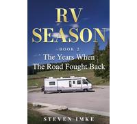 RV Season: Book Two: The Years When the Road Fought Back