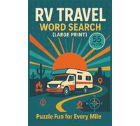 RV Travel Word Search (Large Print): 55 Road-Trip Puzzles Featuring U.S. National Parks, Scenic Routes, Campground Lingo & Van-Life Gear