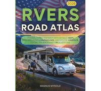 RVers Road Atlas 2026: Navigate Scenic Highways with Detailed Maps, Discover Hidden Campgrounds, and Explore America’s Top Off-the-Beaten-Path RV Adventures