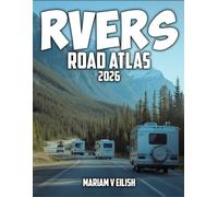 Rvers Road Atlas: Scenic Drives, Regional loops, and Essential Plannings Open Tools for Confident RV Travel Across America’ Roads