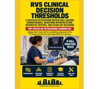 RVS Clinical Decision Thresholds: A Vascular Ultrasound Review Built Around Hemodynamics, Waveform Interpretation, Diagnostic Criteria, and Exam-Day Decisions
