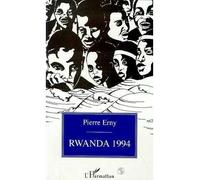 Rwanda 1994 Clés pour comprendre le calvaire d'un peuple - Pierre Erny - L'harmattan - broché - Livre