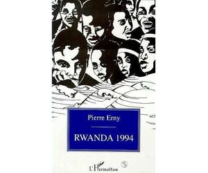 Rwanda 1994 Clés pour comprendre le calvaire d'un peuple - Pierre Erny - L'harmattan - broché - Livre