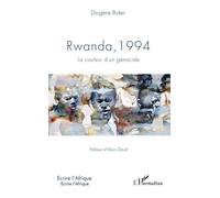 Rwanda, 1994 - La Couleur D'un Génocide
