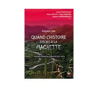 Rwanda 1994 Quand l'histoire s'écrit à la machette - Marc Schmitz - Couleur Livres Absl - broché - Essai