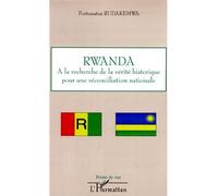 Rwanda : à la recherche de la vérité historique pour une réconciliation nationale
