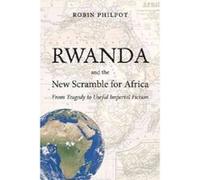 Rwanda and the New Scramble for Africa - [Version Originale] Robin Philpot (Auteur)
