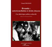 Rwanda Autoréconciliation et droits citoyens Une dialectique politico-culturelle - Une dialectique politico-culturelle - Vénant Ndamage - L'harmattan - broché - Etude