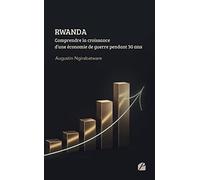 RWANDA - Comprendre la croissance d’une économie de guerre pendant 30 ans
