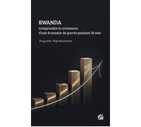 RWANDA - Comprendre la croissance d’une économie de guerre pendant 30 ans