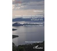 Rwanda : Dissensions Kiga-Nduga et fondement du coup d'État du 5 juillet 1973: Les pionniers de la Révolution, de la Démocratie, de la République et de l'Indépendance