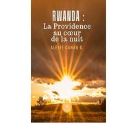 Rwanda : la Providence au coeur de la nuit