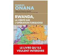 Rwanda - La Vérité Sur L'opération Turquoise