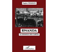 Eugène Ndahayo – Rwanda : Le dessous des cartes – L'Harmattan – Broché
