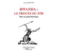 Rwanda le procès du FPR: Mise au point historique
