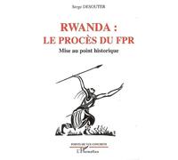 Rwanda le procès du FPR Mise au point historique - Serge Desouter - L'harmattan - broché - Etude