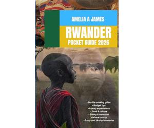 RWANDA POCKET GUIDE 2026: The Essential Guide for Expats and Digital Nomads (Everything You Need to Know Before You Go)