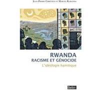Rwanda. Racisme et génocide: L'idéologie hamitique