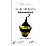 Rwanda, regard d'avenir Philippe Mpayimana (Auteur)