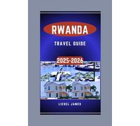 RWANDA TRAVEL GUIDE 2025-2026
