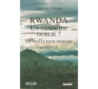 Rwanda : un génocide oublié ?: Un procès pour mémoire