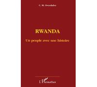 Rwanda un peuple avec une histoire - C.M. Overdulve - L'harmattan - broché - Livre