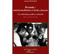 Rwanda, Autoréconciliation Et Droits Citoyens - Une Dialectique Politico-Culturelle