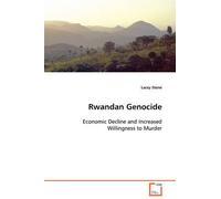 Rwandan Genocide Economic Decline And Increased Willingness To Murder