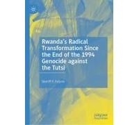 Rwanda's Radical Transformation Since The End Of The 1994 Genocide Against The Tutsi