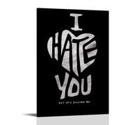 RWTWQGEQWGR Poster décoratif mural avec cadre « I Hate You But It's Killing Me » - 50 x 75 cm