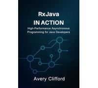 RxJava in Action: High-Performance Asynchronous Programming for Java Developers